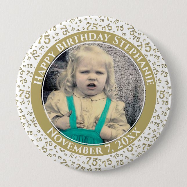 Your Photo 75th Birthday Number Pattern Gold/White 4 Inch Round Button (Front)