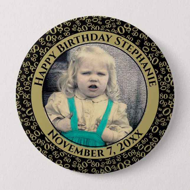 Your Photo 80th Birthday Number Pattern Black/Gold 4 Inch Round Button (Front)