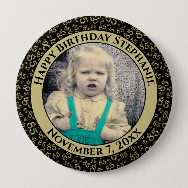 Your Photo 85th Birthday Number Pattern Black/Gold 4 Inch Round Button (Front)