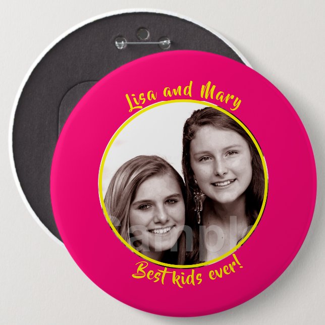 Your Photo Best Kids Ever Pink and Yellow 6 Inch Round Button (Front & Back)
