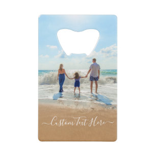 Your Photo Bottle Opener with Custom Text Credit Card Bottle Opener