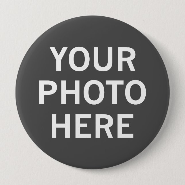 Your Photo Here 4 Inch Round Button (Front)