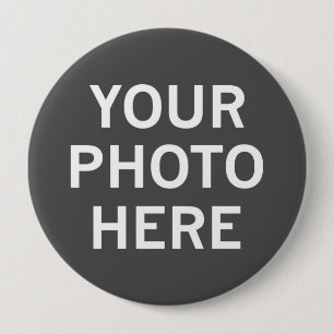 Your Photo Here 4 Inch Round Button