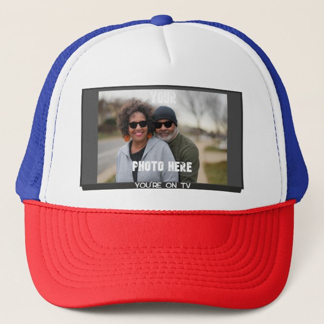 YOUR PHOTO HERE You're On TV Big Screen Trucker Hat (Front)
