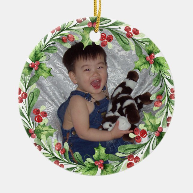 Your Photo With Holly And Red Berries Wreath  Ceramic Ornament (Front)