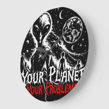 Your Planet Your Problems Alien Space Sarcastic Ar