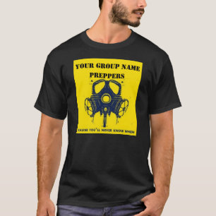 YOUR PREPPER GROUPS NAME T-Shirt