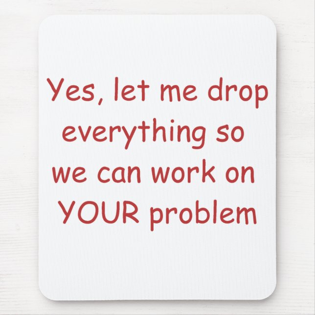 Your Problem Mouse Pad (Front)