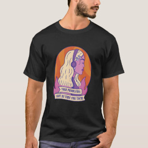 Your Problems Got No Time T-Shirt