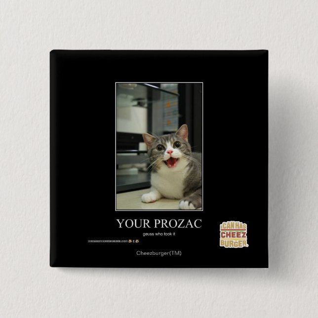Your Prozac 2 Inch Square Button (Front)
