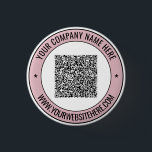 Your QR Code Business Promotional Button Example<br><div class="desc">Custom Colours and Fonts - Design Your Own Personalized Button example with Your QR Code Scan Info and Name Website or Custom Text Branded Promotional Business Buttons template / Accessories Branding Marketing Products Corporate Gifts - Add Your QR Code - Image - Photo or Logo / and Name - Company...</div>