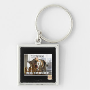 Your Queen, I takez her hostage Keychain