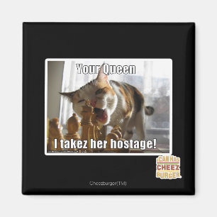 Your Queen, I takez her hostage Magnet