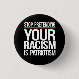 Your Racism is Not Patriotism 1 Inch Round Button