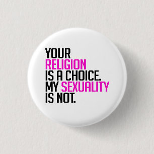 Your Religion is a choice 1 Inch Round Button