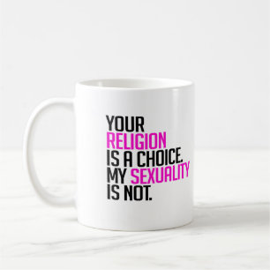 Your Religion is a Choice Coffee Mug
