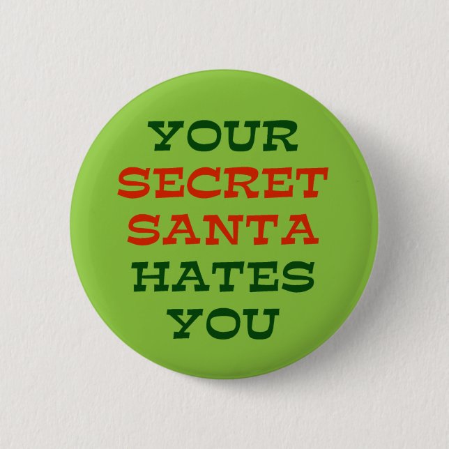 Your Secret Santa Hates You 2 Inch Round Button (Front)