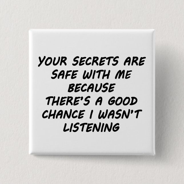 Your Secrets Are Safe With Me 2 Inch Square Button (Front)