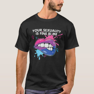 Your Sexuality Is Fine Bi Me Bisexual Bisexuality T-Shirt