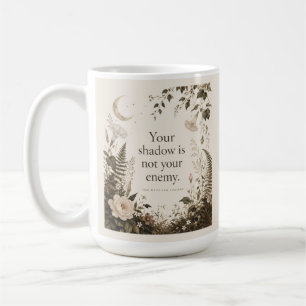 Your Shadow Is Not Your Enemy Coffee Mug