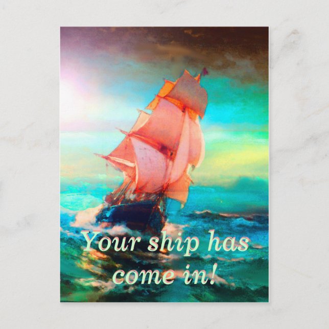 Your Ships Come In! Postcard (Front)