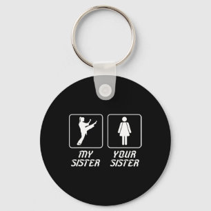 Your Sister My Sister Karate Brother Proud Karate Keychain