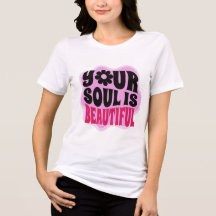 YOUR SOUL IS BEAUTIFUL- RETRO QUOTE