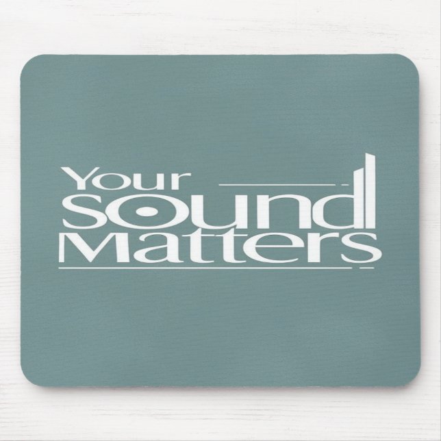 Your Sound Matters Mouse Pad (Front)