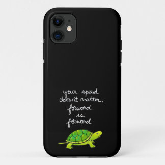 Your speed doesn't matter forward is forward  iPhone 11 case