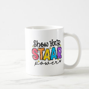 Your Staar Power Teacher Testing Exam Test Day Coffee Mug