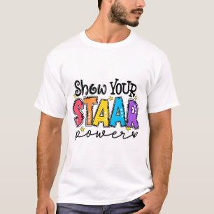 Your Staar Power Teacher Testing Exam Test Day T-Shirt