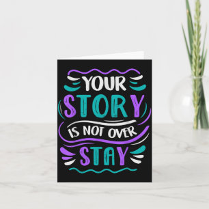 Your Story Is Not Over Stay Design Card