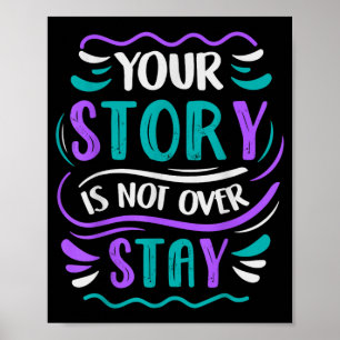Your Story Is Not Over Stay Design Poster