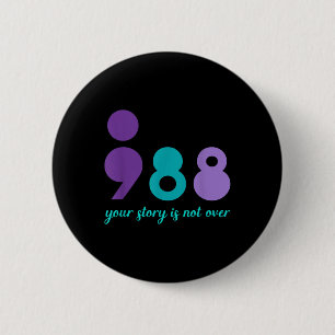 Your Story Is Not Over Stay Mental Health Suicide 2 Inch Round Button
