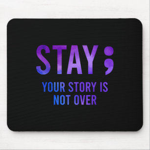 Your Story Is Not Over Stay Mouse Pad