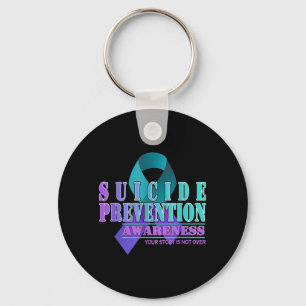 Your Story Is Not Over Stay Prevention Awareness 1 Keychain