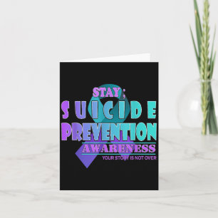 Your Story Is Not Over Stay Prevention Awareness Card