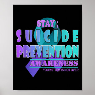 Your Story Is Not Over Stay Prevention Awareness Poster