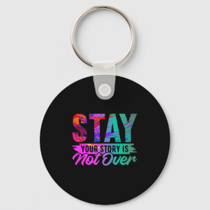 Your Story Is Not Over Stay Shirt Suicide Preventi Keychain