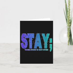Your Story Is Not Over Stay Suicide Prevention Awa Card