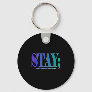 Your Story Is Not Over Stay Suicide Prevention Awa Keychain