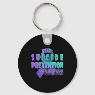 Your Story Is Not Over Stay Suicide Prevention Awa Keychain