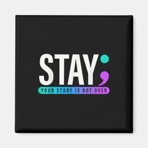 Your Story Is Not Over Stay Suicide Prevention Awa Magnet