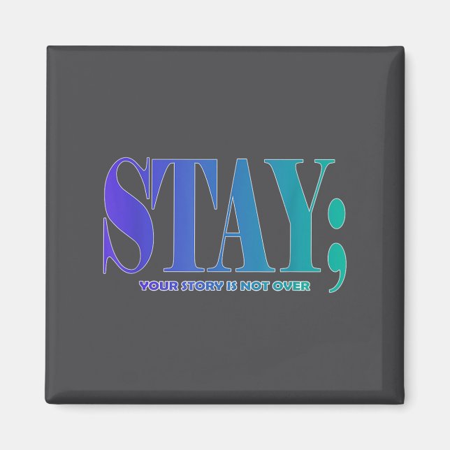 Your Story Is Not Over Stay Suicide Prevention Awa Magnet (Front)