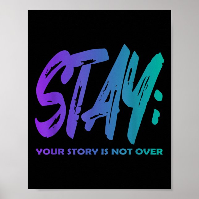 Your Story Is Not Over Stay Suicide Prevention Awa Poster (Front)