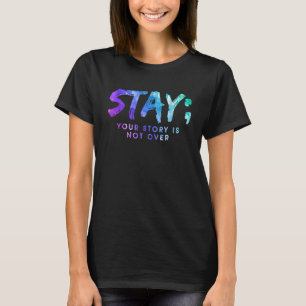 Your Story Is Not Over Stay Suicide Prevention Awa T-Shirt