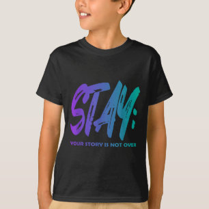 Your Story Is Not Over Stay Suicide Prevention Awa T-Shirt