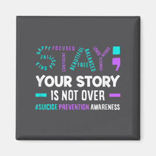 Your Story Is Not Over Suicide Prevention Awarenes Magnet