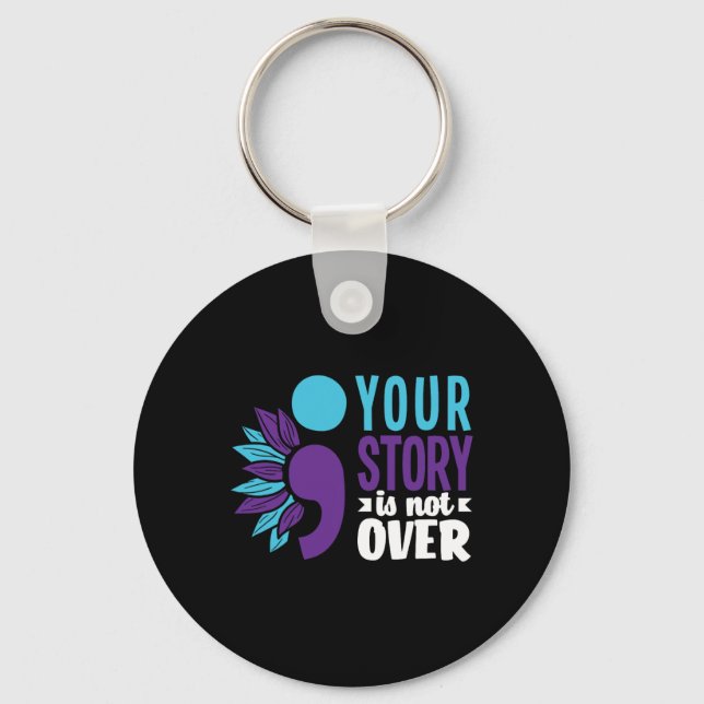 Your Story Is Not Over Support Suicide Prevention  Keychain (Front)