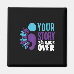 Your Story Is Not Over Support Suicide Prevention  Magnet